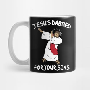 Jesus Dabbed For Your Sins Mug